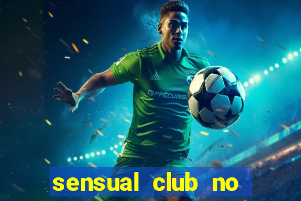 sensual club no esporte interativo